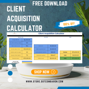 Use Our FREE Client Acquisition Calculation Google Sheet to Boost Your Business Growth!