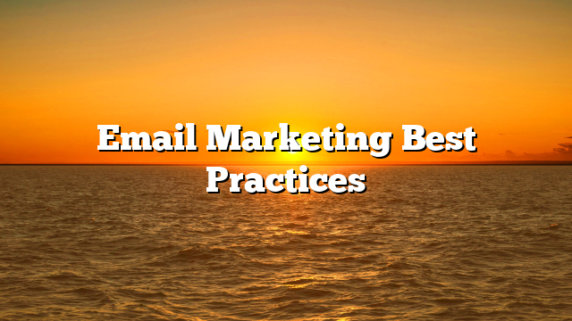 Email Marketing Best Practices