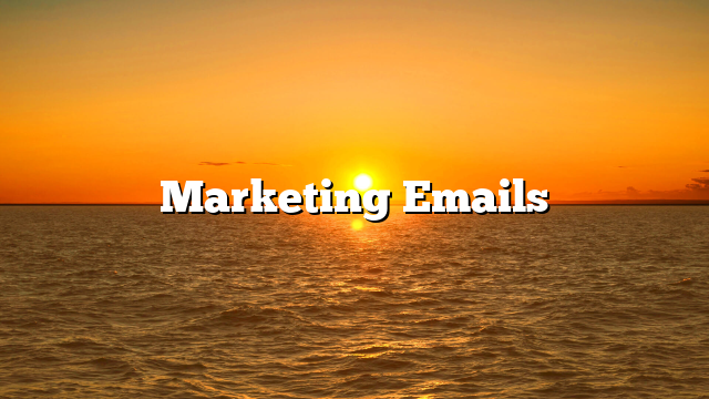 Marketing Emails